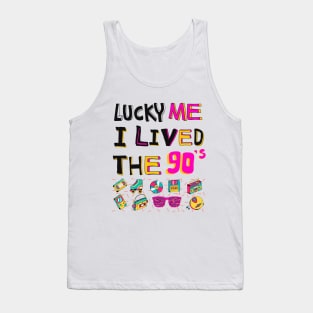 Lucky me i lived the 90's Tank Top